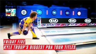 Friday Five - Kyle Troup's Five Biggest PBA Tour Titles