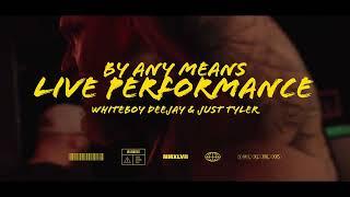 Whiteboy Deejay ft. Just Tyler "By Any Means" live performance #way2real