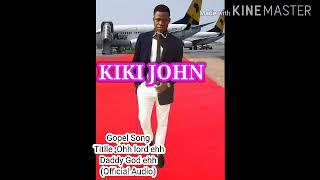 KIKI JOHN Gospel (official)