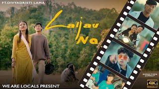 Prabesh Kumar Shrestha - Laijau Na - We Are Locals || DivyaDristi Lama || Music Video 2023