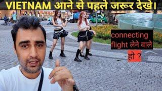 VIETNAM आने से पहले जरूर देखे । THAILAND TO VIETNAM TRAVEL GUIDE । CONNECTING FLIGHT DIFFERENT PNR