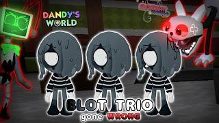 ️ BLOT TRIO GONE *WRONG*  - Dandys World Gameplay Trios #32