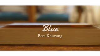 “Blue” - Yung Kai | Cover by Bem Khuvung.