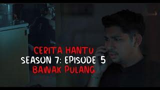 CERITA HANTU Season 7 Ep 5: BAWAK PULANG