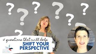 5 Questions That Will Help Shift Your Perspective