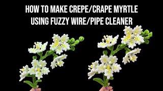 DIY Crepe/Crape using Fuzzy Wire/Pipe Cleaner #diy #tutorial #crapemyrtle #pipecleanercrafts