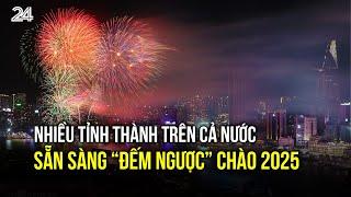 Thời tiết đẹp, tạnh ráo, nhiều tỉnh thành trên cả nước sẵn sàng “đếm ngược” chào 2025 | VTV24