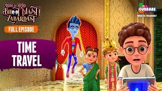 Time Travel | Full Episode | Roro Aur Hero Bhoot Mast Zabardast