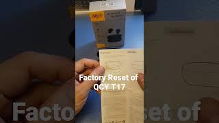 Factory Reset of Earbuds QCY T17