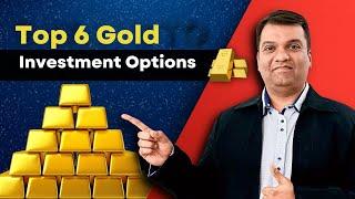 Top 6 Gold Investment Options in India | Secure Your Wealth Today!"