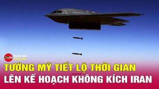 Tiết lộ bên trong kế hoạch tuyệt mật của Mỹ: 10 năm chuẩn bị cho một đêm tấn công Iran | Tin24h