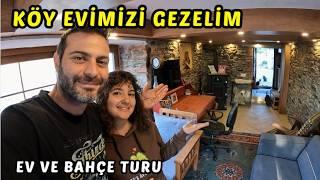 KÖY EVİ TURU | MÜSTAKİL EVİMİZİ VE BAHÇEMİZİ GEZELİM