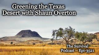 Greening the Texas Desert with Shaun Overton – Epi-3521