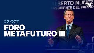 Alberto Núñez Feijóo interviene en el Foro Metafuturo III