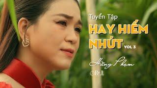 Hằng Phạm | Tuyển Tập Hay Hiếm Nhứt | Vol 3 | Retimes Studio