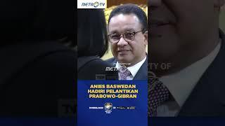 Anies Baswedan Hadiri Pelantikan Prabowo-Gibran #shorts