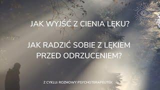 Lęk - jak sobie z nim radzić i jak wyjść z jego cienia. Dr Agnieszka Kozak i dr Małgorzata Torój