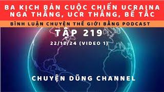 Tập 219. Nga thua, QĐ Ucr và NATO sẽ bên đất Nga để lập vùng đệm. Nga thắng sẽ buộc Ucr giải giáp QĐ