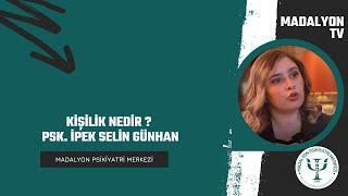 Kişilik Nedir ? | Psk. İpek Selin Günhan | Madalyon TV