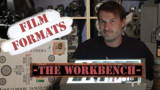 Motion Picture Film Formats -The Workbench- Episode 7