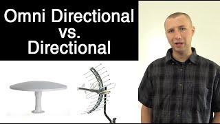 Omni Directional vs. Directional TV Antennas - Which Works Better?