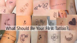 What is the good first tattoo for girls/ Small tattoo designs for girls