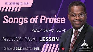 Songs of Praise, Psalm 146:1-10; 150:1-6, November 10, 2024, International Sunday School Lesson