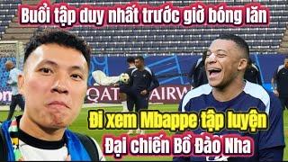 Đỗ Kim Phúc đi xem Mbappe tập luyện đối đầu Ronaldo , Bồ Đào Nha VS Pháp Euro 2024