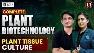 Plant Tissue Culture for IIT JAM Biotechnology / GAT B / CUET PG 2025 | Plant Biotechnology | L1