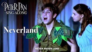 Peter Pan | Neverland (Sing-Along)