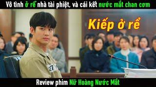 [Review Phim] Vô tình làm rể gia đình tài phiệt, chàng trai ngày nào cũng nước mắt chan cơm