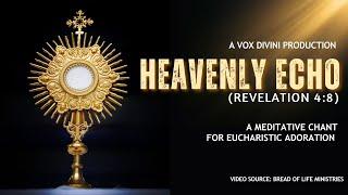 Heavenly Echo: Revelation 4:8 | A Vox Divini Production