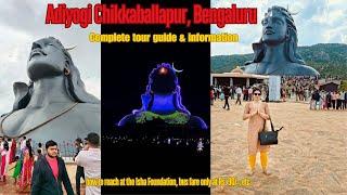 Adiyogi Chikkaballapur Bangalore | Complete Guide | Adiyogi Light Show| Isha foundation