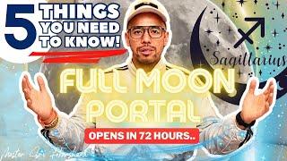 WARNING! Full Moon in Sagittarius Portal is NO JOKE.. 5 Things You Must Pay Attention to!