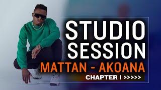 MATTAN AKOANA STUDIO SESSION PART 1