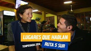 Las Picadas de la Ruta 5 Sur | Lugares que hablan | Temporada 2014