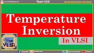 Temperature Inversion in VLSI | Cell Delay variation with Temperature