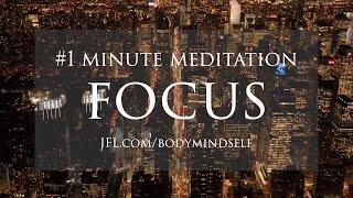 Focus: 1 Minute Meditation