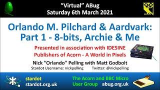 ABug 12 - Orlando M Pilchard & Aardvark: 8-bits, Archie & Me (Nick Pelling) Acorn BBC Micro/Electron