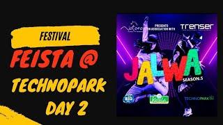 Day 2: Festival fiesta | Jalwa. 5 | technopark today