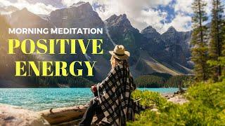 Morning Meditation for Positive Energy & Peace ️