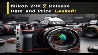 Nikon Z90 Camera Leaked Details - Rumor, Release Date (2024)