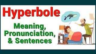 Hyperbole Meaning | Hyperbole Examples | Advanced English Vocabulary