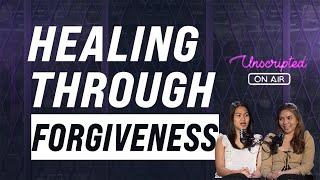 UNSCRIPTED ON AIR - HEALING THROUGH FORGIVENESS