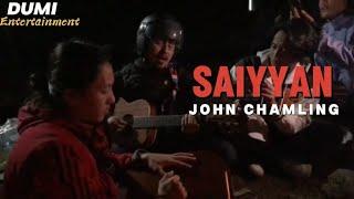 Saiyyan - John Chamling (Kailash Kher Song)