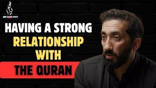 Having a strong relationship with The Quran | Nouman Ali Khan