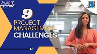 9 real life Project Management challenges | How can you as a Project Manager overcome them