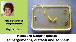 Haltbare Gelprintplatte (Gelli Plate) selbstgemacht, einfach und schnell