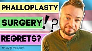 Do I Regret Having Lower Surgery? | Reflecting on Phalloplasty So Far