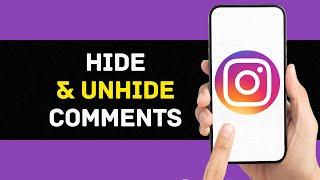 How to Hide & Unhide Comments On Instagram (Full Guide)